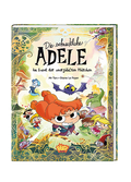 Die schreckliche Adele im Land der unerzählten Märchen