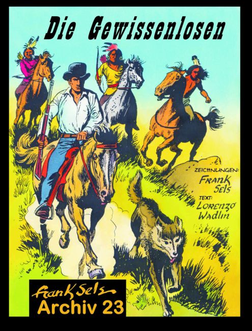 Cover Frank Sels Archiv 23 – Die Gewissenlosen – Wick Comics