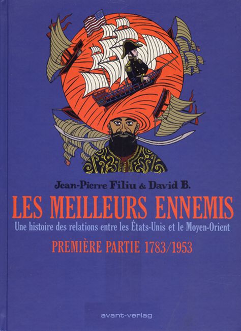 Die besten Feinde 1 – Eine Geschichte der Beziehungen zwischen der USA und dem Mittleren Osten 1783/1953 – Cover