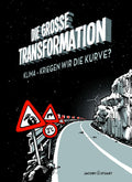 Die große Transformation – Klima - Kriegen wir die Kurve? – Cover