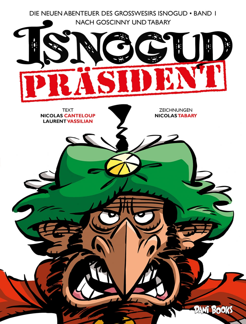Die neuen Abenteuer des Großwesirs Isnogud 1 – Präsident Isnogud – Cover