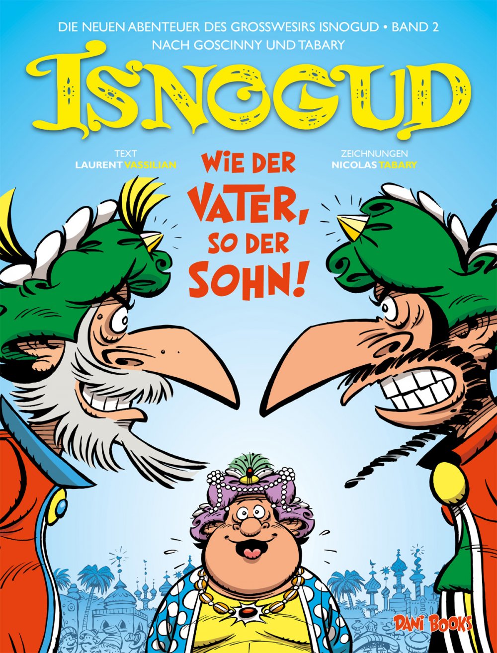 Die neuen Abenteuer des Großwesirs Isnogud 2 – Wie der Vater, so der Sohn! – Cover