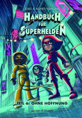 Handbuch für Superhelden 6 – Ohne Hoffnung