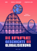 Die irre Geschichte der Globalisierung – Cover