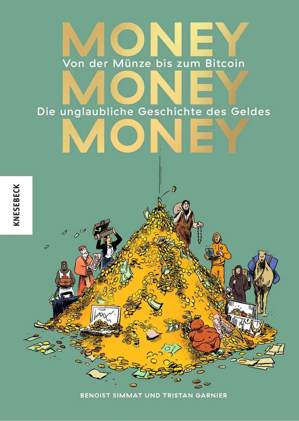 Money, money, money – Von der Münze bis zum Bitcoin – Die unglaubliche Geschichte des Geldes