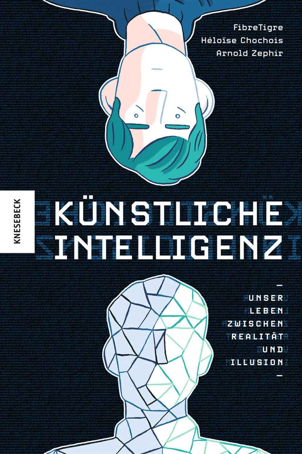 Künstliche Intelligenz – Unser Leben zwischen Realität und Illusion