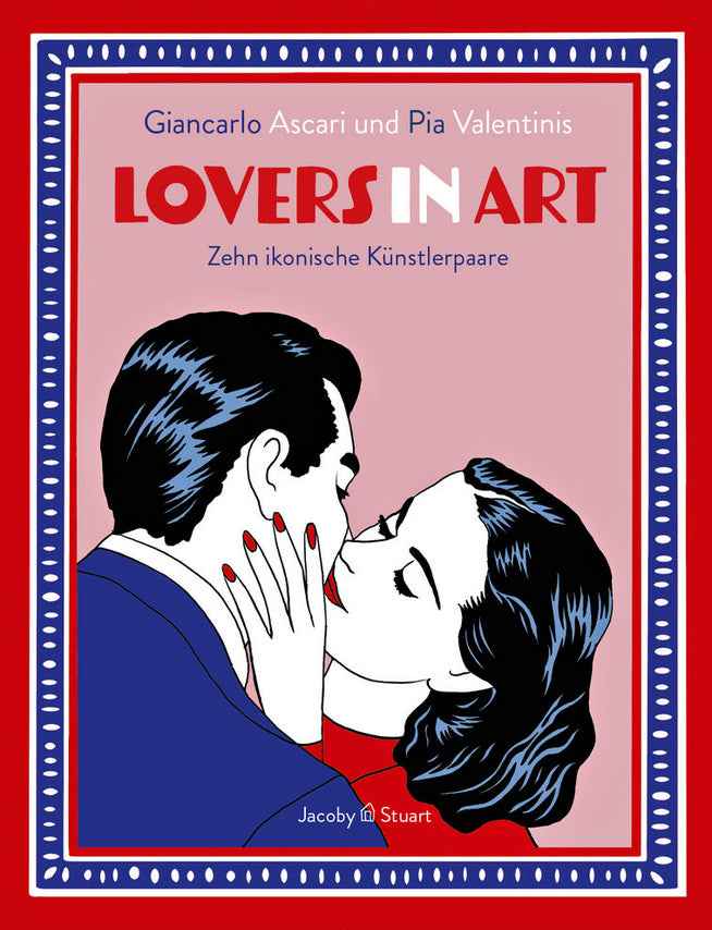 Lovers in Art – Zehn ikonische Künstlerpaare