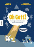 Oh Gott! – Über Religionen, Gottheiten und den Glauben auf der ganzen Welt