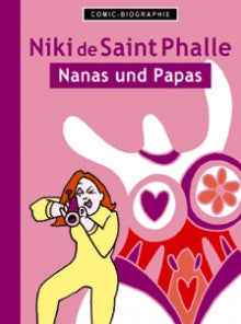 Comic-Biografie - Niki de Saint Phalle – Nanas und Papas