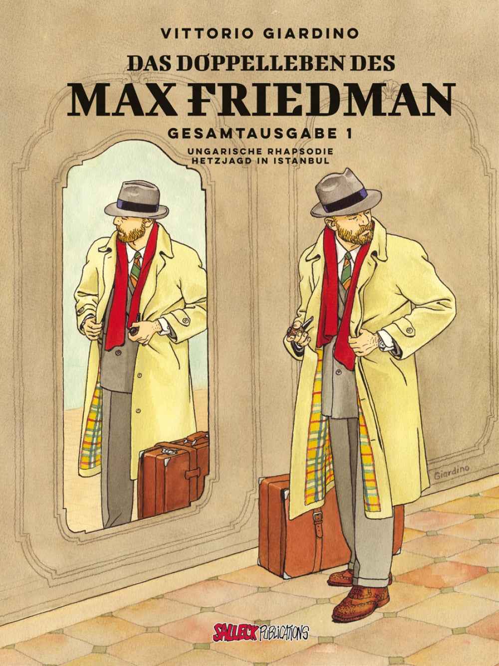 Max Friedman Gesamtausgabe 1: Das Doppelleben des Max Friedman – Ungarische Rhapsodie – Hetzjagd in Istanbul