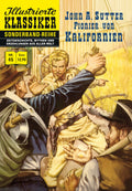 Illustrierte Klassiker Sonderband 45 – John A. Sutter -Pionier von Kalifornien – Cover