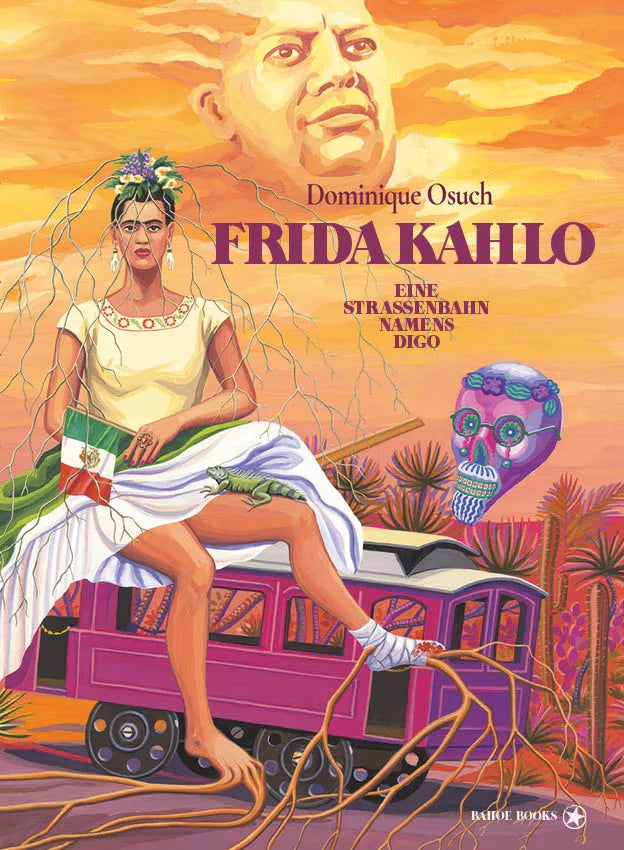 Frida Kahlo (Bahoe Books) – Eine Straßenbahn namens Diego – Cover